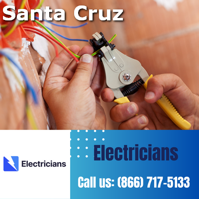 Santa Cruz Electricians Your Premier Choice for Electrical