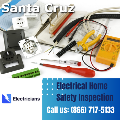 Professional Electrical Home Safety Inspections | Santa Cruz Electricians
