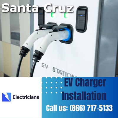 Expert EV Charger Installation Services | Santa Cruz Electricians