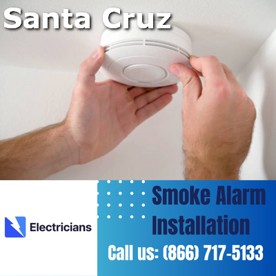 Expert Smoke Alarm Installation Services | Santa Cruz Electricians